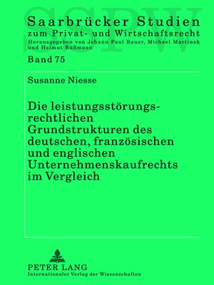 cover image of Die leistungsstörungsrechtlichen Grundstrukturen des deutschen, französischen und englischen Unternehmenskaufrechts im Vergleich